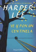 Ve y pon un centinela Harper Lee