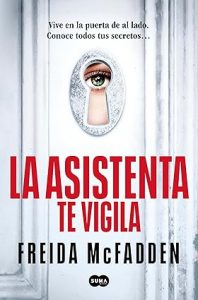 La asistenta te vigila