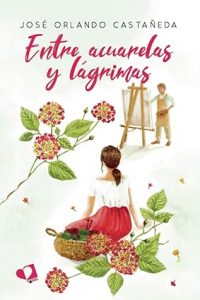 Entre acuarelas y lágrimas libro