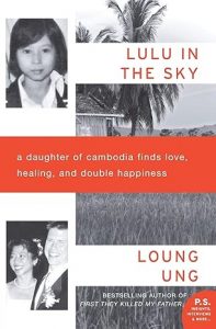 Lulu in the Sky: A Daughter of Cambodia Finds Love, Healing, and Double Happiness book